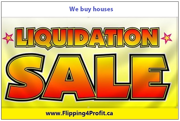 Liquidation sale, We buy houses, buy houses