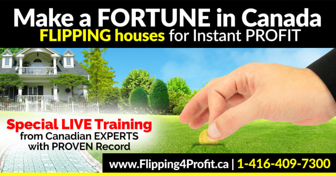 Make a Fortune in Canada Flipping houses for Instant Profit