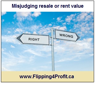 Misjudging resale or rent value