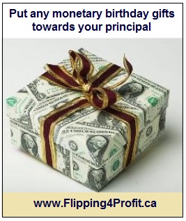 Put any monetary birthday gifts towards your principal