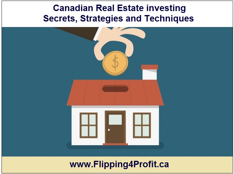 Canadian Real Estate investing Secrets, Strategies and Techniques