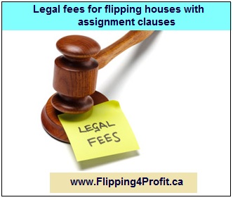 Legal fees for flipping houses with assignment clauses
